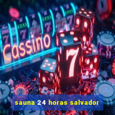 sauna 24 horas salvador